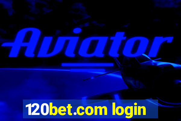 120bet.com login